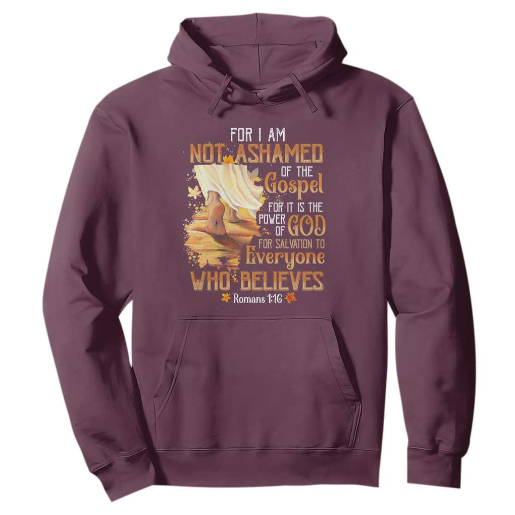 I Am Not Ashamed of the Gospel Hoodie Christian Faith & Salvation Quote TS01 Maroon Print Your Wear