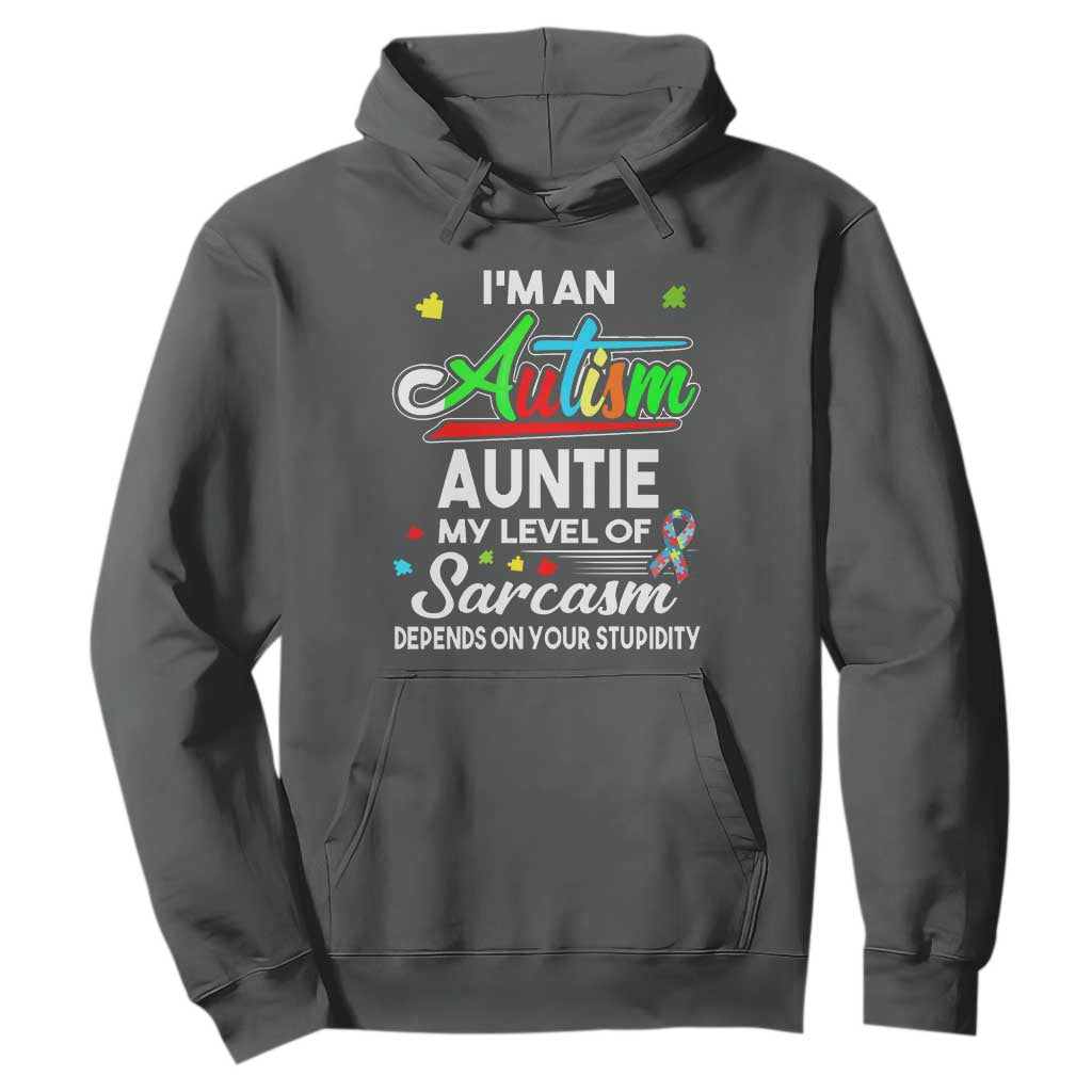 Autism Aunt Hoodie I'm An Autism Auntie My Level Of Sarcams Depends On Your Stupidity Spectrum Ribbon TS01 Dark Heather Printyourwear