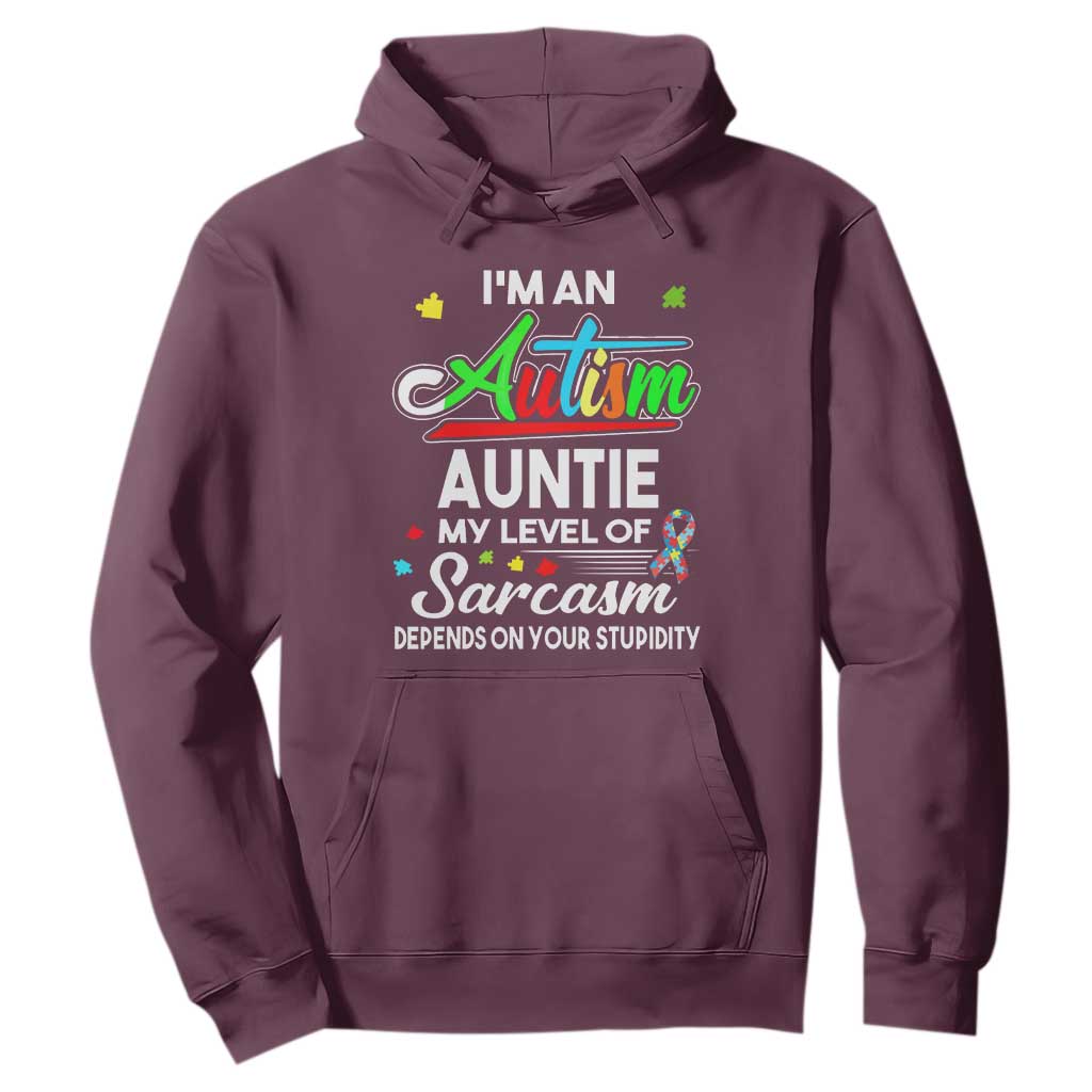 Autism Aunt Hoodie I'm An Autism Auntie My Level Of Sarcams Depends On Your Stupidity Spectrum Ribbon TS01 Maroon Printyourwear