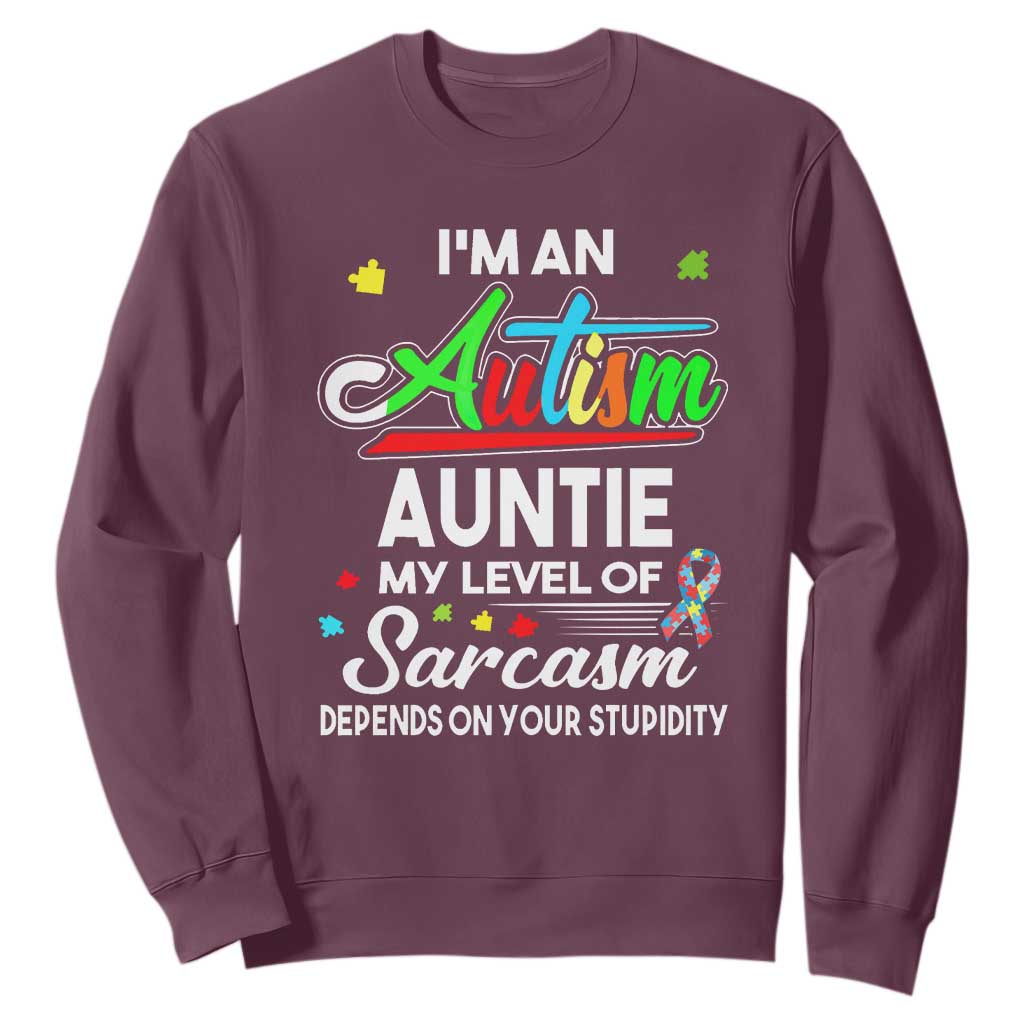 Autism Aunt Sweatshirt I'm An Autism Auntie My Level Of Sarcams Depends On Your Stupidity Spectrum Ribbon TS01 Maroon Printyourwear