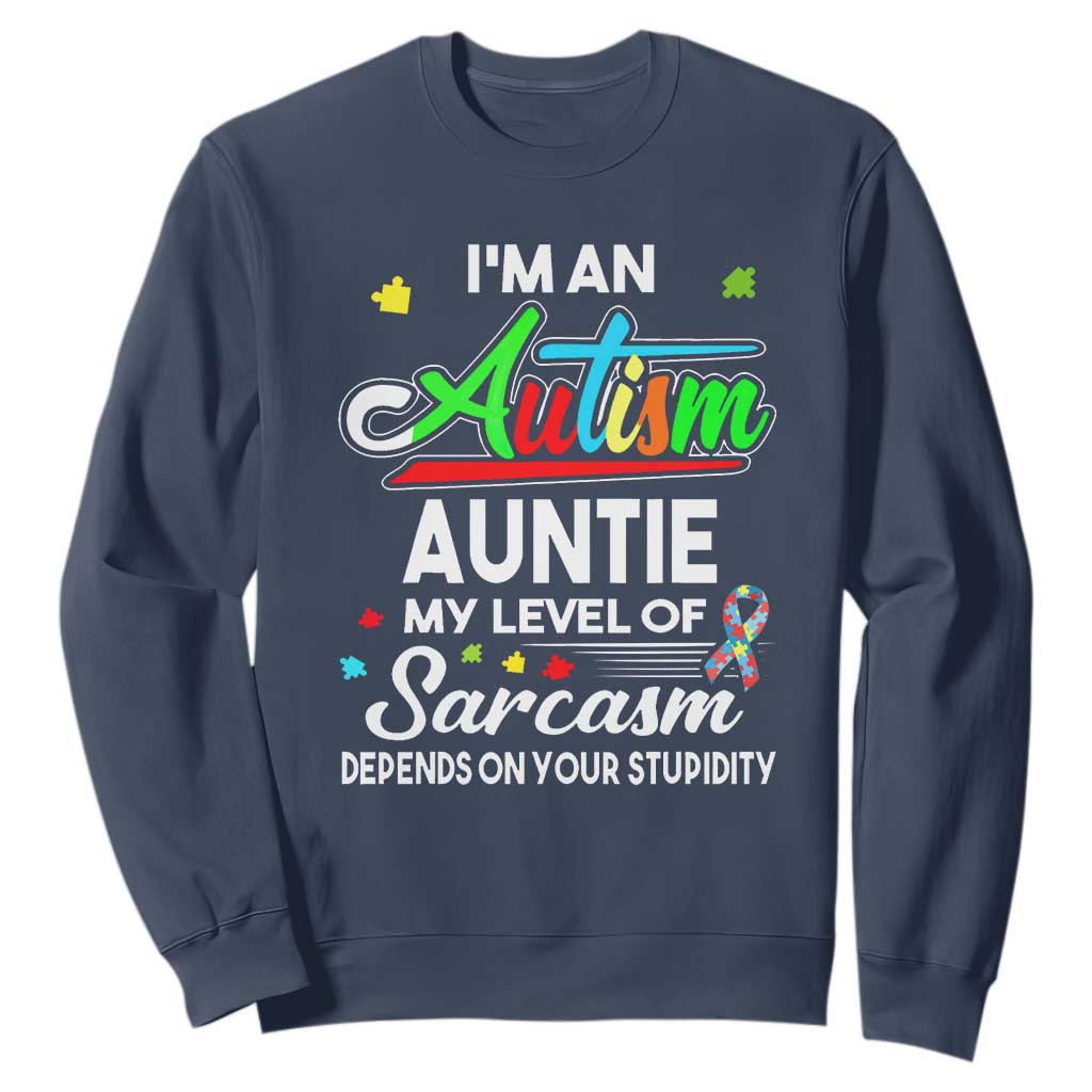 Autism Aunt Sweatshirt I'm An Autism Auntie My Level Of Sarcams Depends On Your Stupidity Spectrum Ribbon TS01 Navy Printyourwear