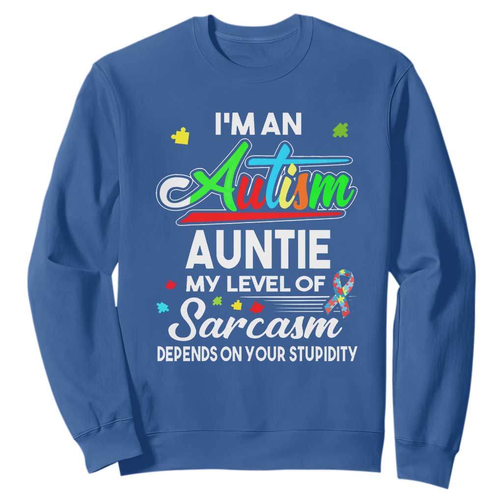 Autism Aunt Sweatshirt I'm An Autism Auntie My Level Of Sarcams Depends On Your Stupidity Spectrum Ribbon TS01 Royal Blue Printyourwear