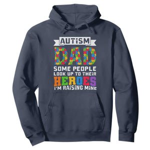Autism Dad Hoodie Some People Look Up to Their Heroes I'm Raising Mine Puzzle Piece TS01 Navy Printyourwear