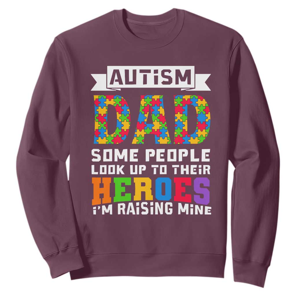 Autism Dad Sweatshirt Some People Look Up to Their Heroes I'm Raising Mine Puzzle Piece TS01 Maroon Printyourwear
