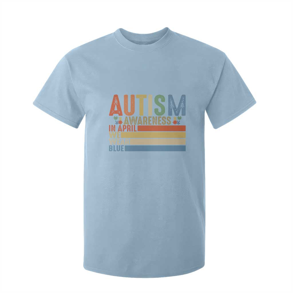 Autism Awareness Month T Shirt For Kid In April We Wear Blue Retro Vintage Puzzle Piece TS01 Light Blue Printyourwear