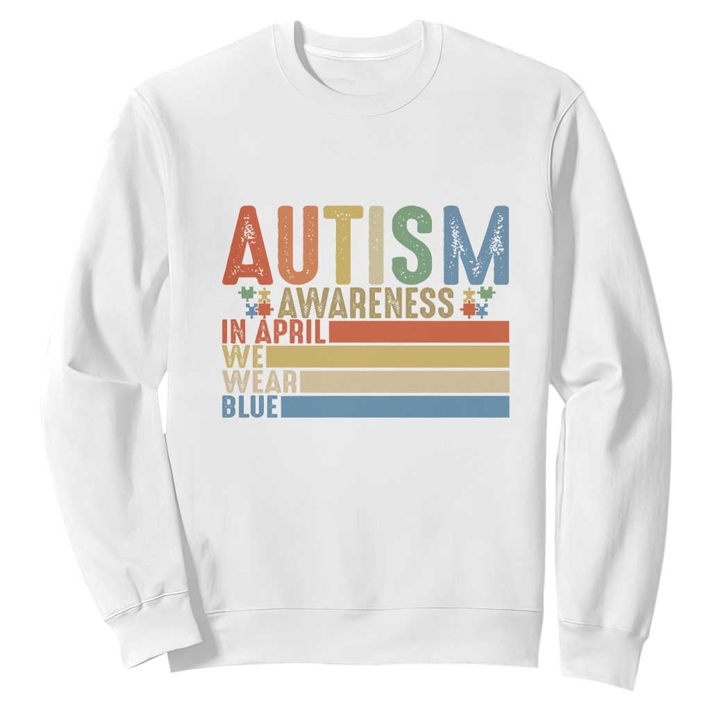 Autism Awareness Month Sweatshirt In April We Wear Blue Retro Vintage Puzzle Piece TS01 White Printyourwear
