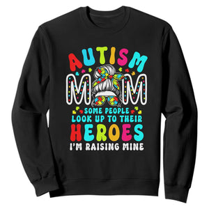 Autism Mom Sweatshirt Some People Look Up to Heroes I'm Raising Mine Messy Bun Mother TS01 Black Printyourwear