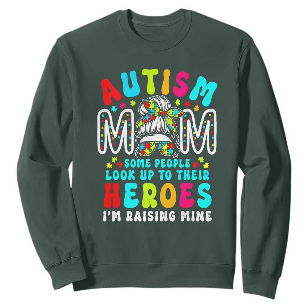 Autism Mom Sweatshirt Some People Look Up to Heroes I'm Raising Mine Messy Bun Mother TS01 Dark Forest Green Printyourwear