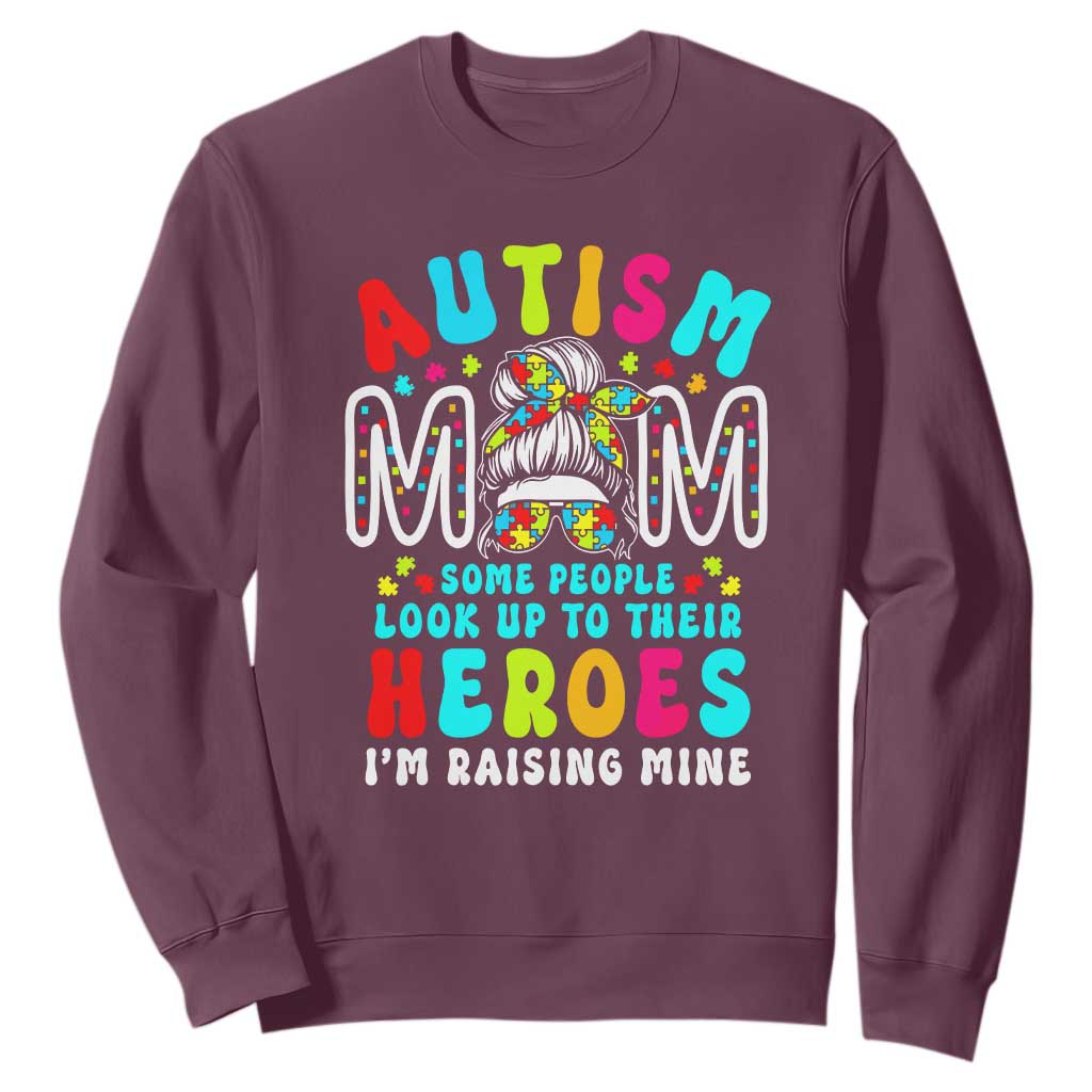 Autism Mom Sweatshirt Some People Look Up to Heroes I'm Raising Mine Messy Bun Mother TS01 Maroon Printyourwear
