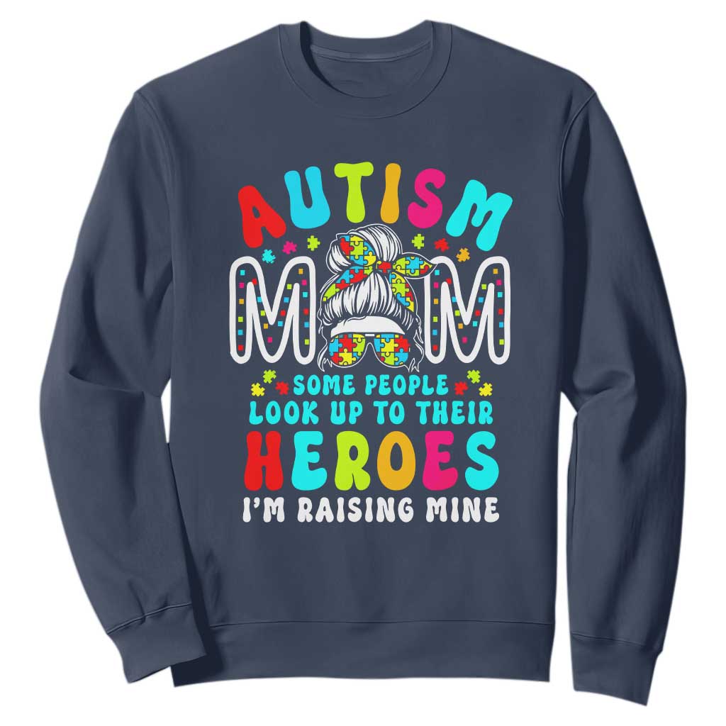 Autism Mom Sweatshirt Some People Look Up to Heroes I'm Raising Mine Messy Bun Mother TS01 Navy Printyourwear