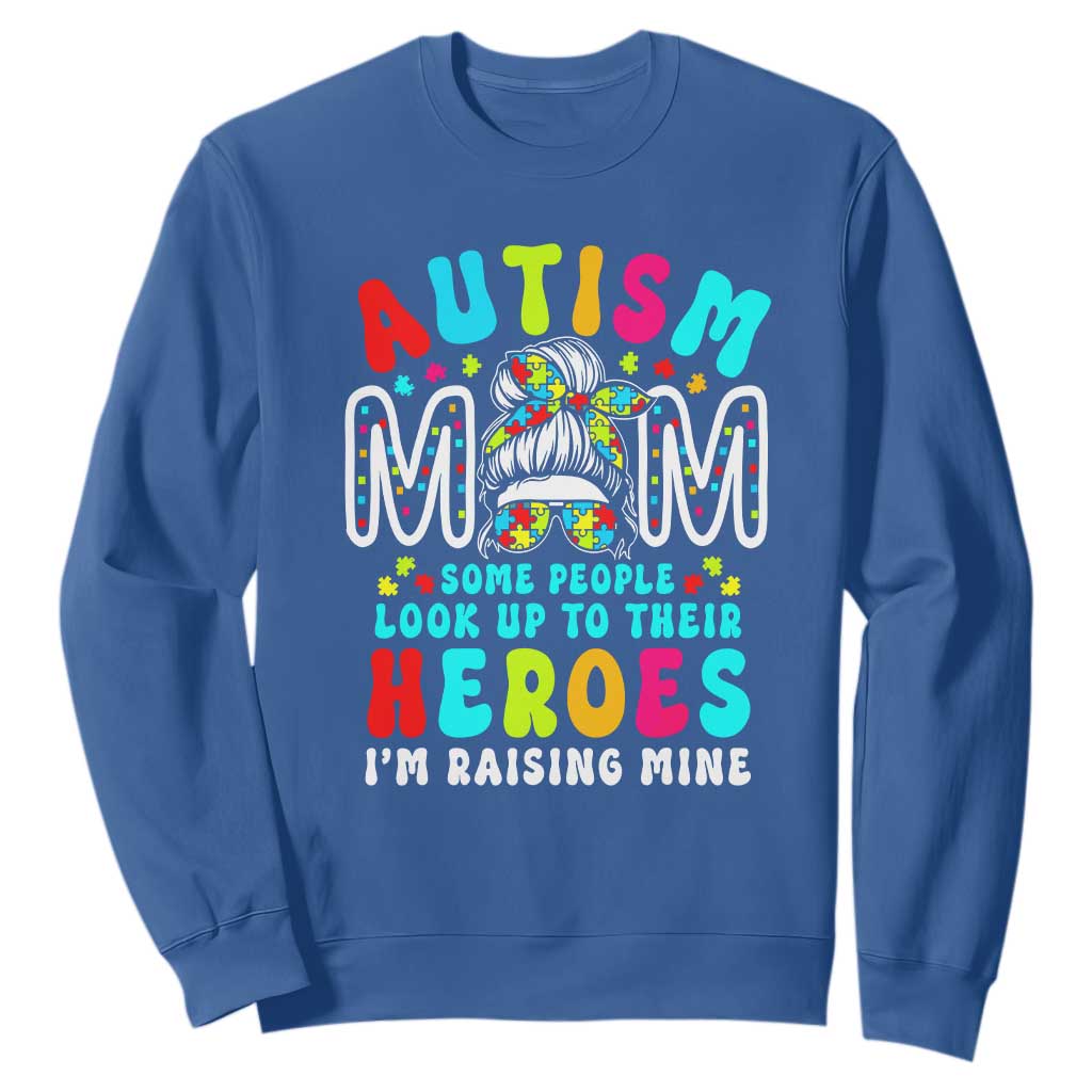 Autism Mom Sweatshirt Some People Look Up to Heroes I'm Raising Mine Messy Bun Mother TS01 Royal Blue Printyourwear