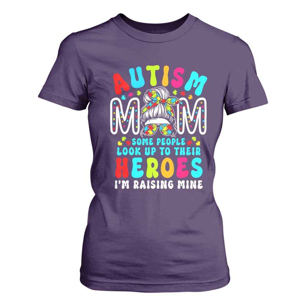 Autism Mom T Shirt For Women Some People Look Up to Heroes I'm Raising Mine Messy Bun Mother TS01 Purple Printyourwear