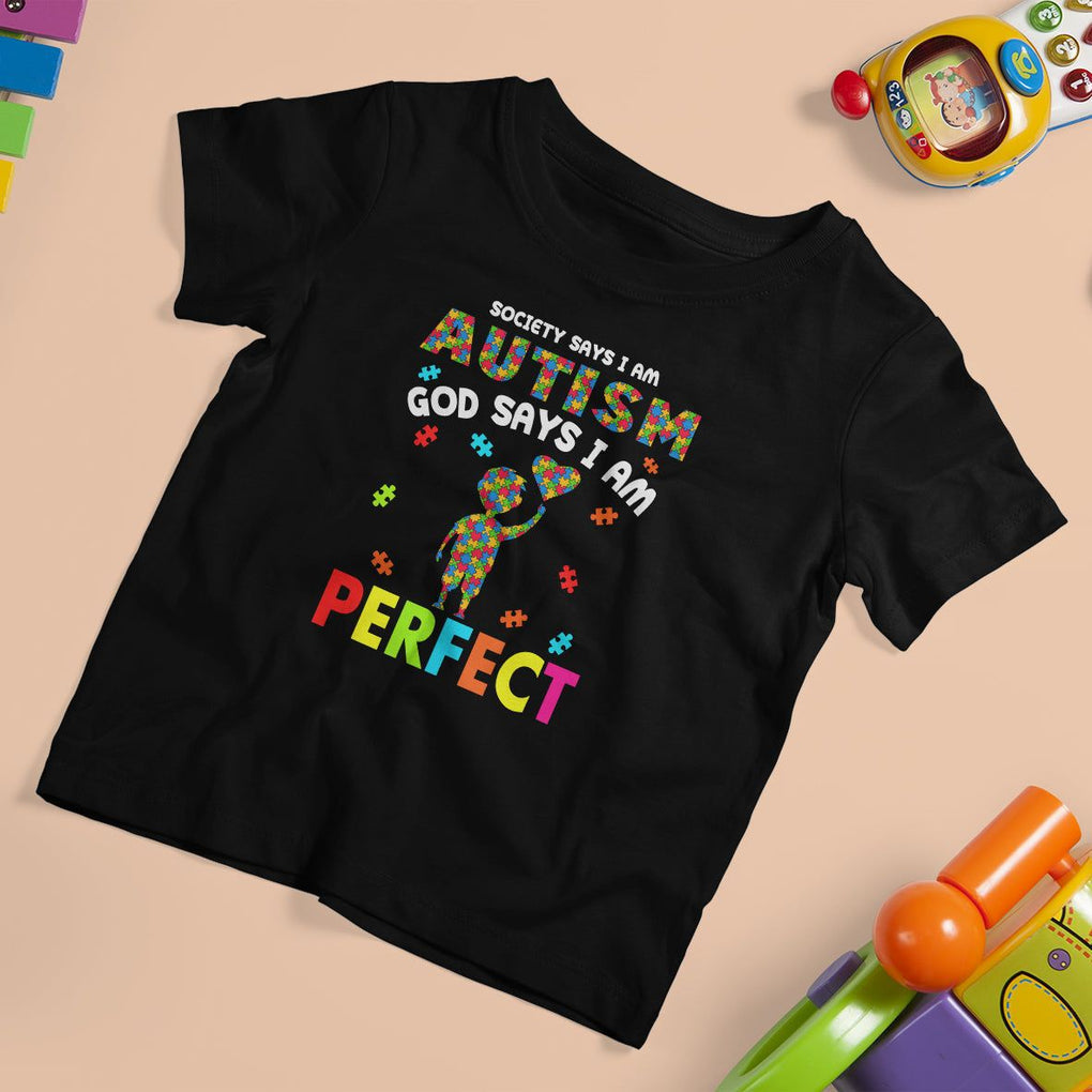 Society Says I Austism T Shirt For Kid God Say I Am Perfect Boy Kid TS01 Black Printyourwear