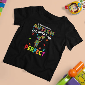 Society Says I Austism T Shirt For Kid God Say I Am Perfect Boy Kid TS01 Black Printyourwear