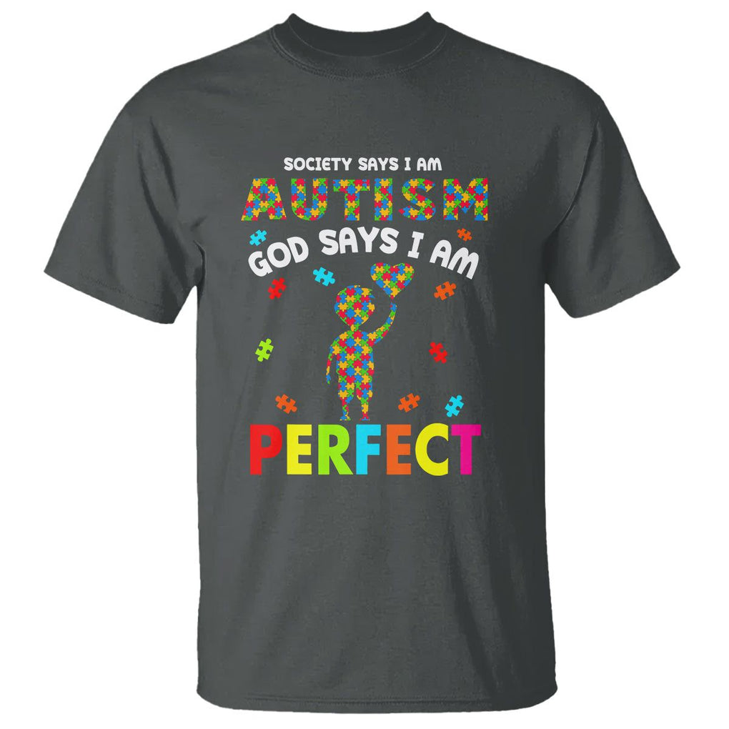 Society Says I Austism T Shirt God Say I Am Perfect Boy Kid TS01 Dark Heather Printyourwear