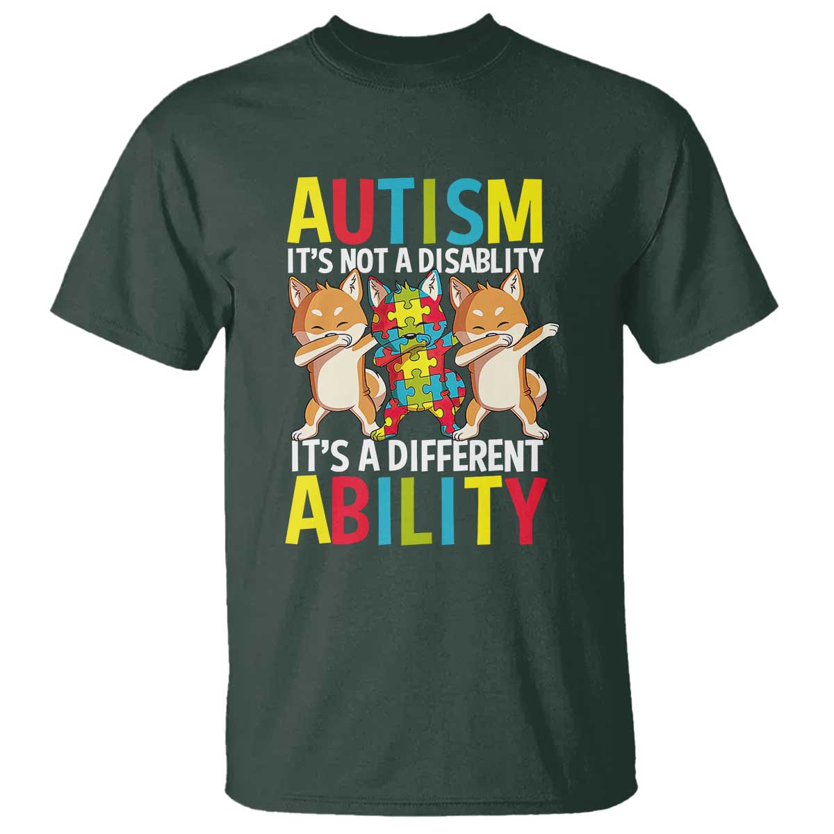 Dog Autism Awareness T Shirt It's Not A Disablity It's A Different Ability TS01 Dark Forest Green Printyourwear