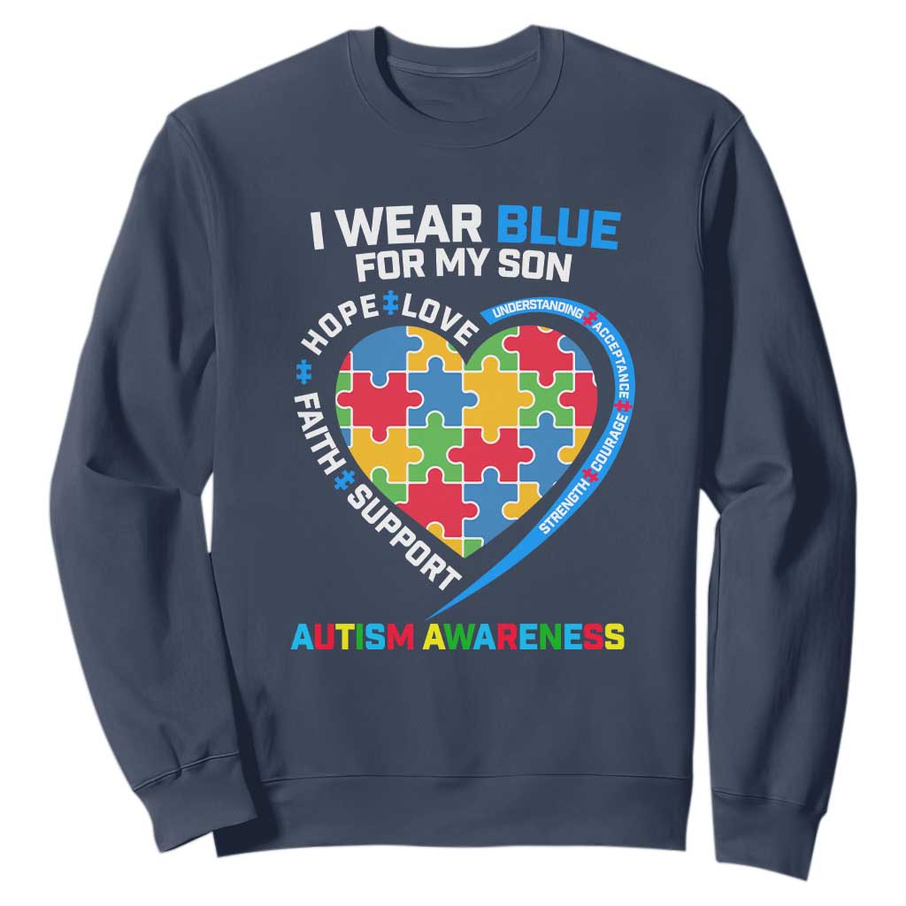 Autism Parents Sweatshirt I Wear Blue For My Son, Understanding Acceptance Courage Strength, Puzzle Heart TS01 Navy Printyourwear