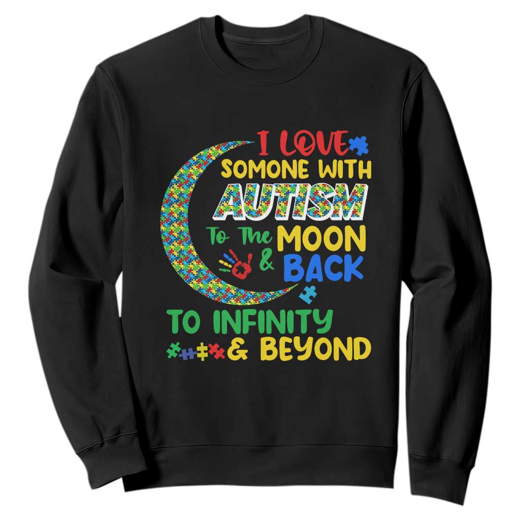 Embrace Autism Sweatshirt I Love Some With Autism To The Moon And Back To Infinity And Beyond Puzzle TS01 Black Printyourwear