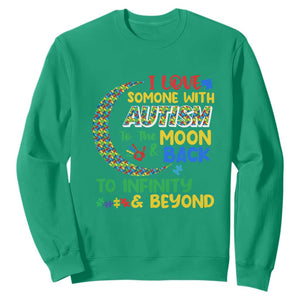 Embrace Autism Sweatshirt I Love Some With Autism To The Moon And Back To Infinity And Beyond Puzzle TS01 Irish Green Printyourwear