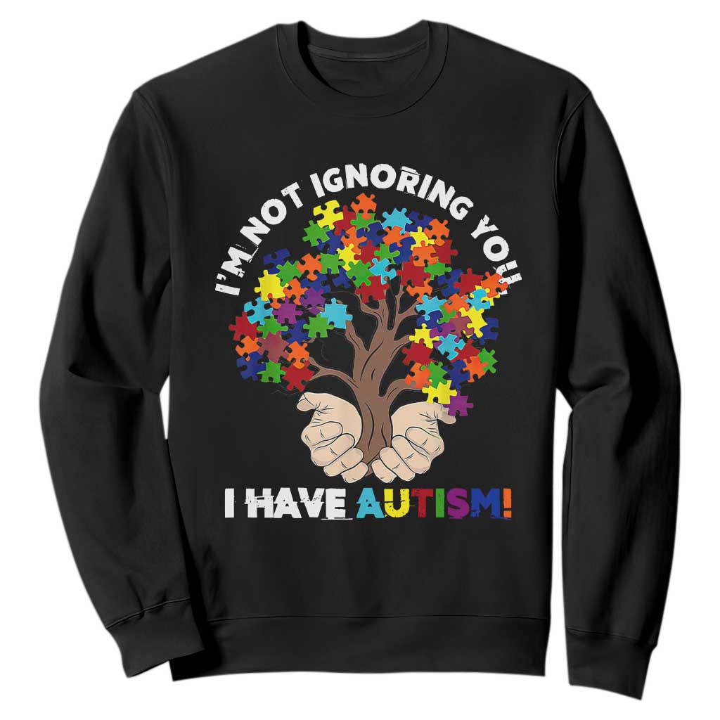 I'm Not Ignoring You I Have Autism Sweatshirt Puzzle Tree TS01 Black Printyourwear