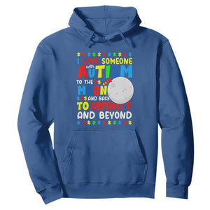 Embrace Autism Hoodie I Love Some With Autism To The Moon And Back To Infinity And Beyond TS01 Royal Blue Printyourwear