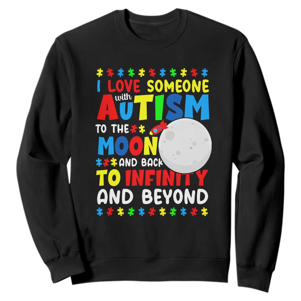 Embrace Autism Sweatshirt I Love Some With Autism To The Moon And Back To Infinity And Beyond TS01 Black Printyourwear