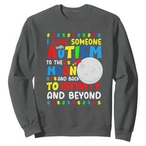 Embrace Autism Sweatshirt I Love Some With Autism To The Moon And Back To Infinity And Beyond TS01 Dark Heather Printyourwear