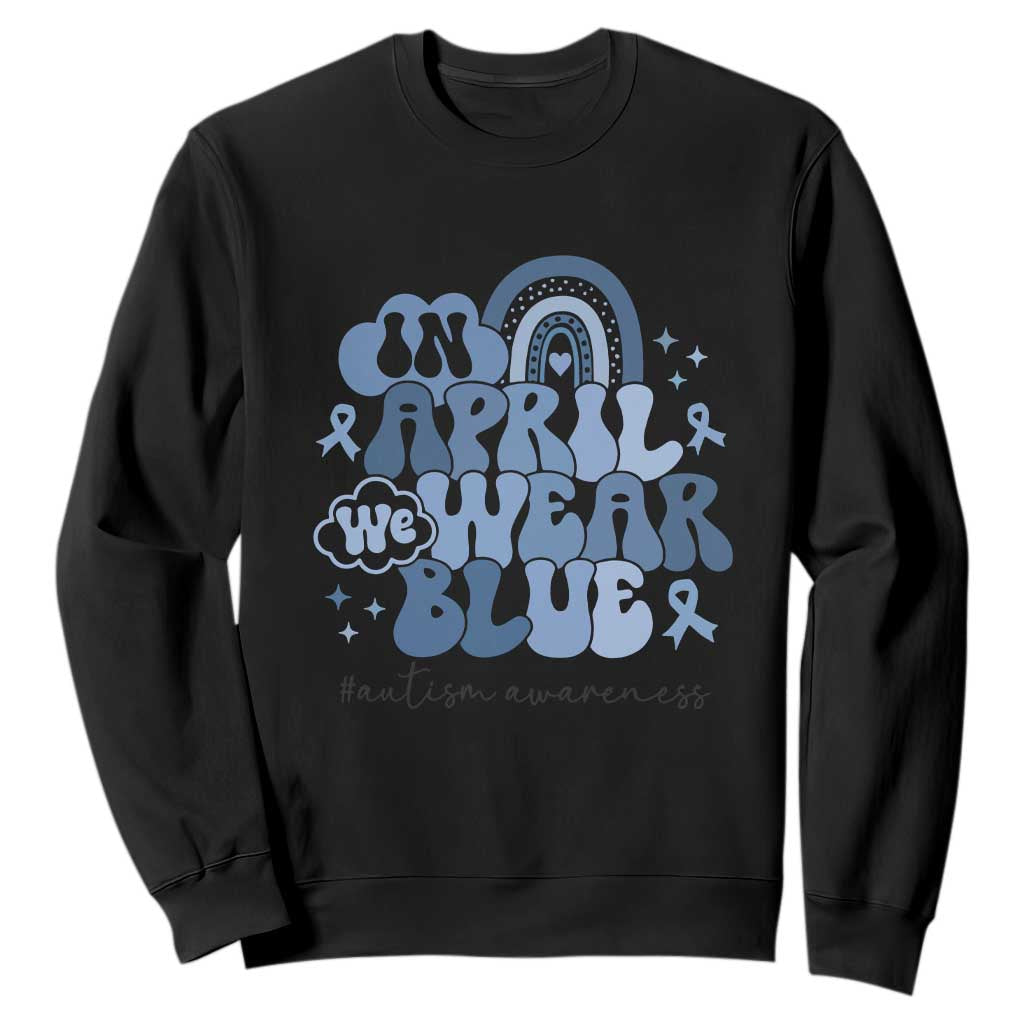 Autism Awareness Sweatshirt In April We Wear Blue Rainbow Retro Groovy TS01 Black Printyourwear