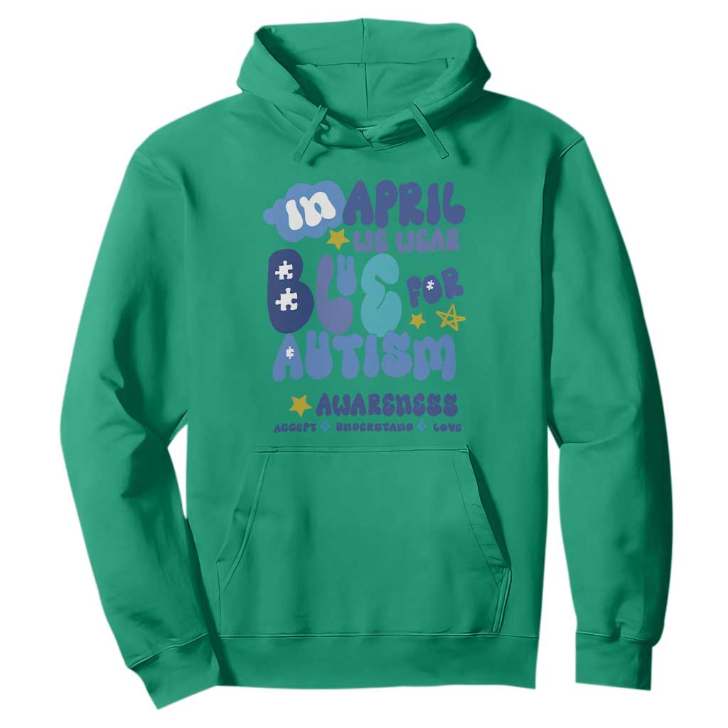 Autism Awareness Hoodie In April We Wear Blue Accept Understand Love TS01 Irish Green Printyourwear
