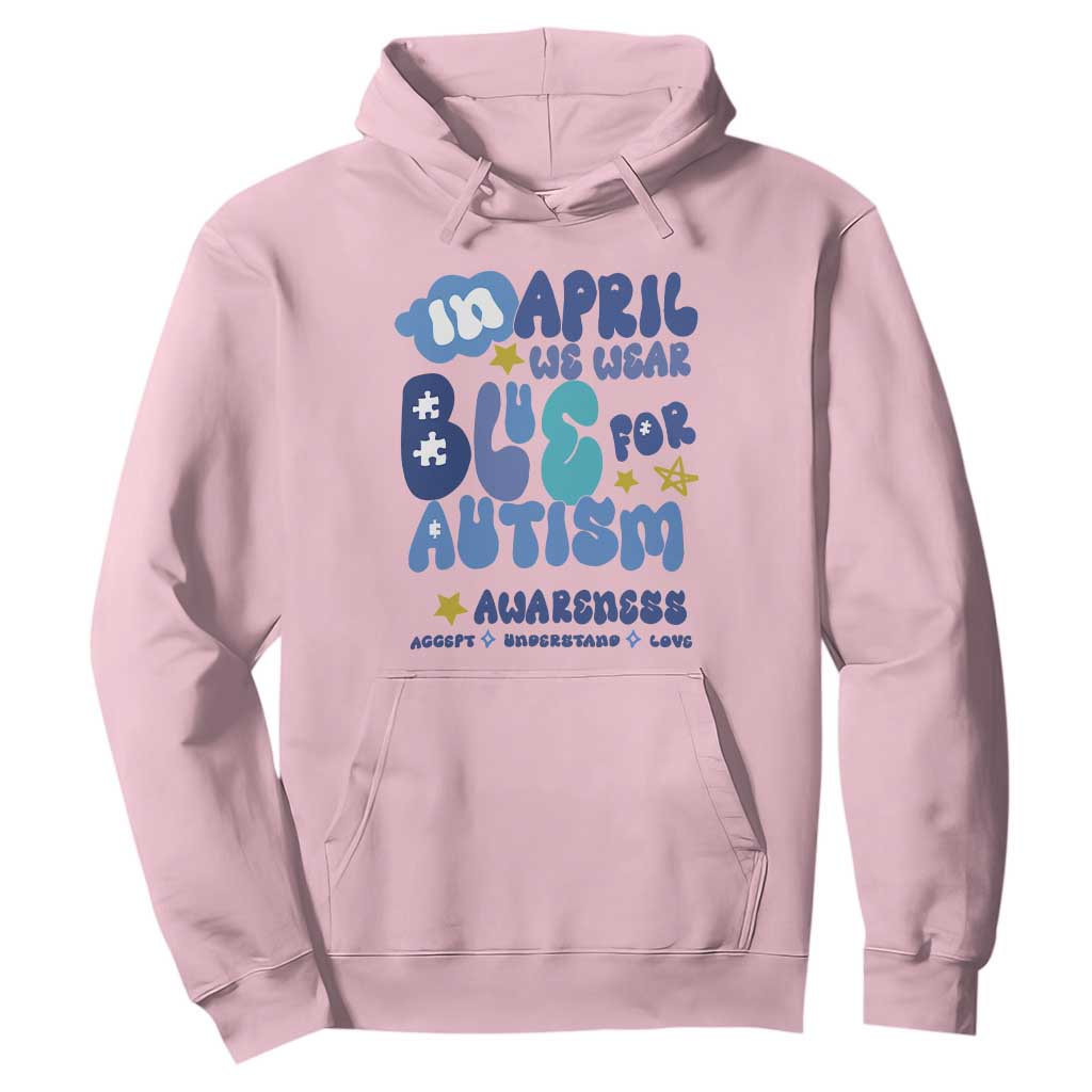 Autism Awareness Hoodie In April We Wear Blue Accept Understand Love TS01 Light Pink Printyourwear