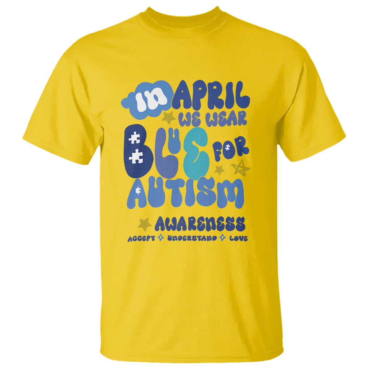 Autism Awareness T Shirt In April We Wear Blue Accept Understand Love TS01 Daisy Printyourwear