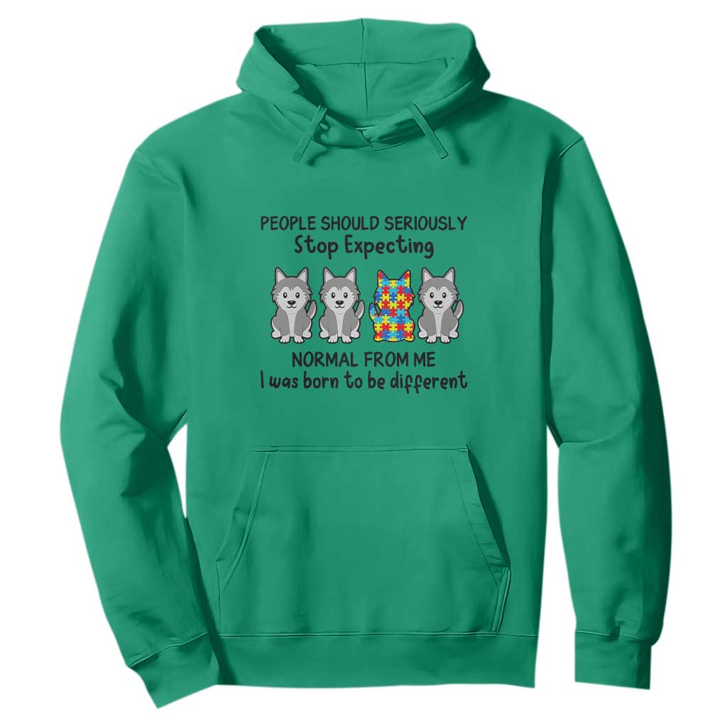 Cute Dog Autism Hoodie People Should Seriously Stop Expecting I Was Born To Be Different TS01 Irish Green Printyourwear