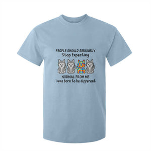 Cute Dog Autism T Shirt For Kid People Should Seriously Stop Expecting I Was Born To Be Different TS01 Light Blue Printyourwear