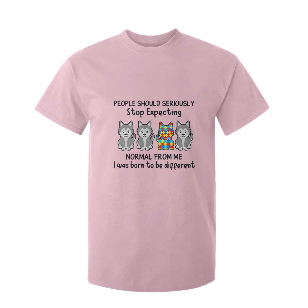 Cute Dog Autism T Shirt For Kid People Should Seriously Stop Expecting I Was Born To Be Different TS01 Light Pink Printyourwear