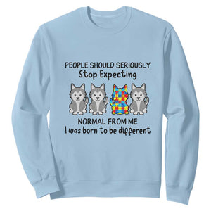 Cute Dog Autism Sweatshirt People Should Seriously Stop Expecting I Was Born To Be Different TS01 Light Blue Printyourwear