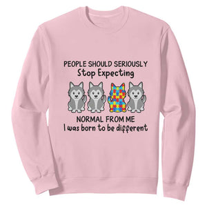 Cute Dog Autism Sweatshirt People Should Seriously Stop Expecting I Was Born To Be Different TS01 Light Pink Printyourwear