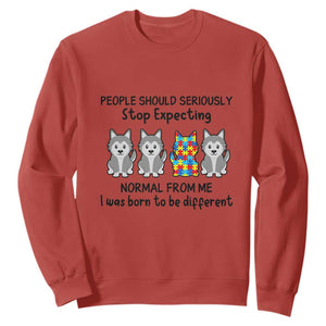 Cute Dog Autism Sweatshirt People Should Seriously Stop Expecting I Was Born To Be Different TS01 Red Printyourwear