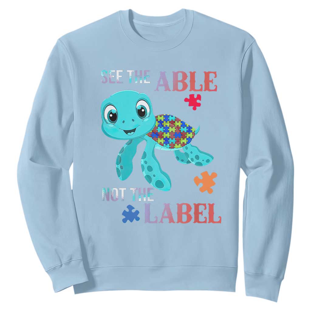Turtle Autism Sweatshirt See The Able Not The Label Puzzle Pieces TS01 Light Blue Printyourwear