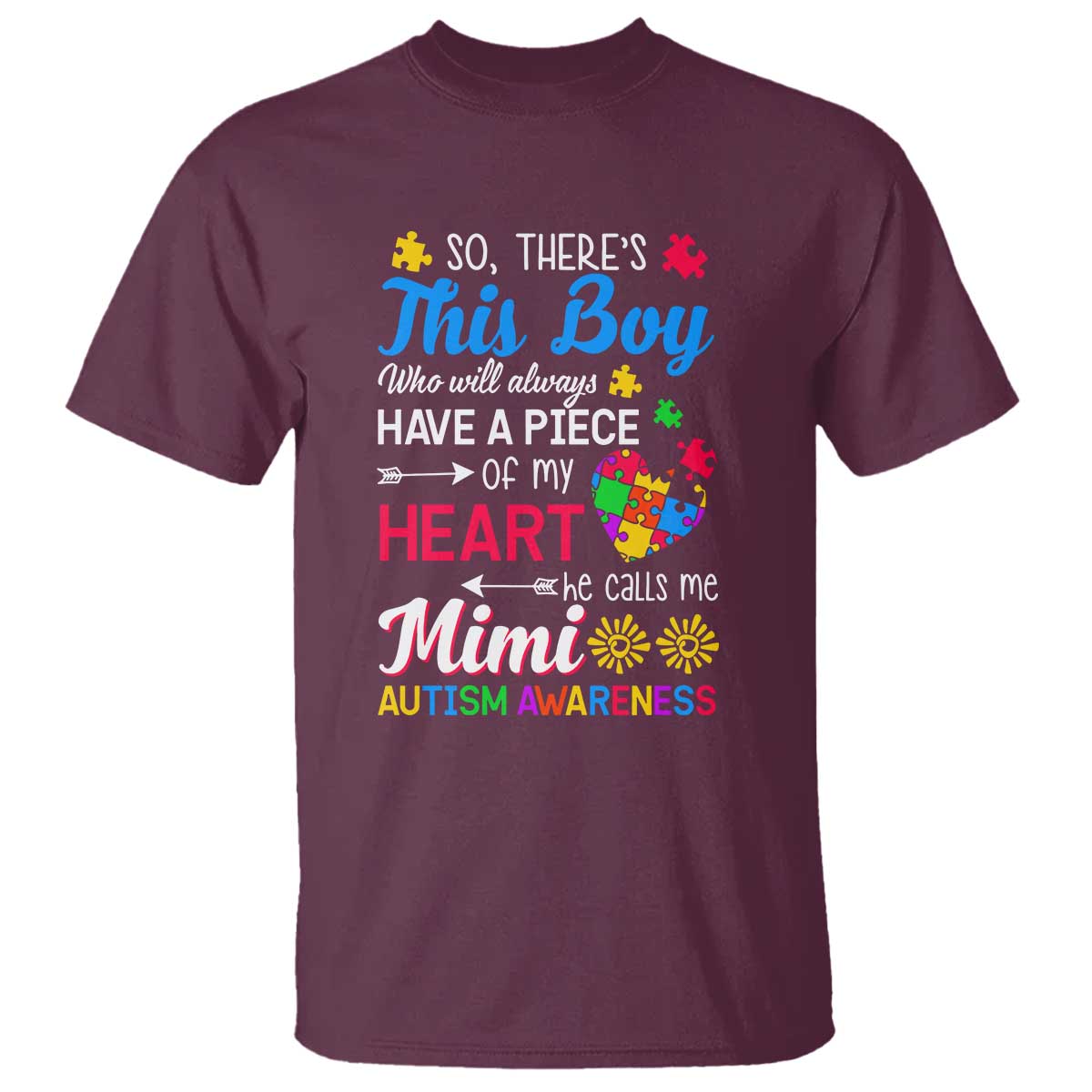 Autism Grandma T Shirt This Boy Will Always Have A Piece Of My Heart He Calls Me Mimi Autism Awareness TS01 Maroon Printyourwear