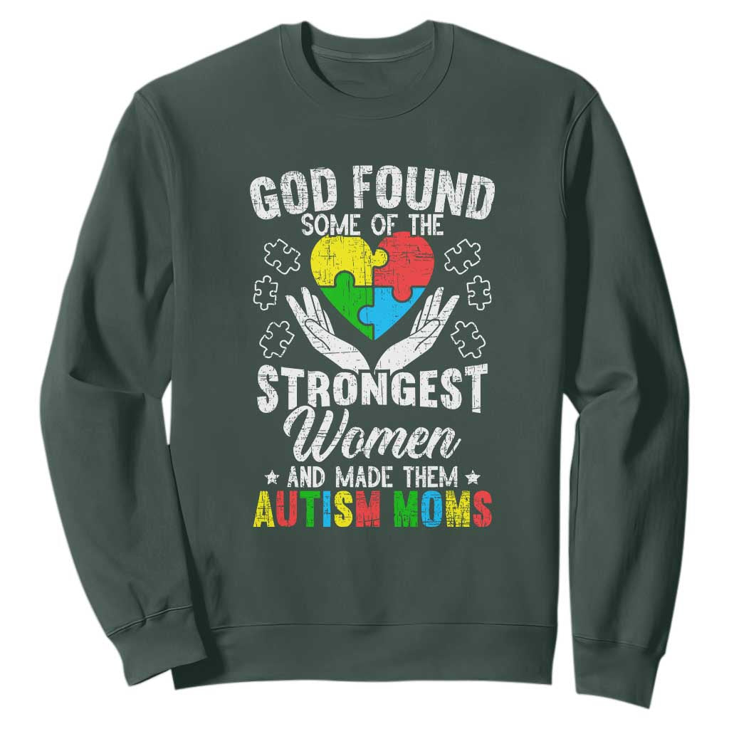 Autism Mom Sweatshirt God Found Some Of The Strongest Women TS01 Dark Forest Green Printyourwear