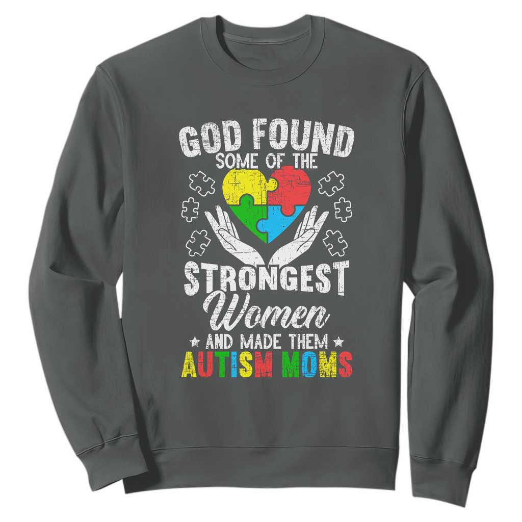 Autism Mom Sweatshirt God Found Some Of The Strongest Women TS01 Dark Heather Printyourwear