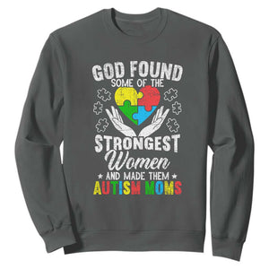 Autism Mom Sweatshirt God Found Some Of The Strongest Women TS01 Dark Heather Printyourwear