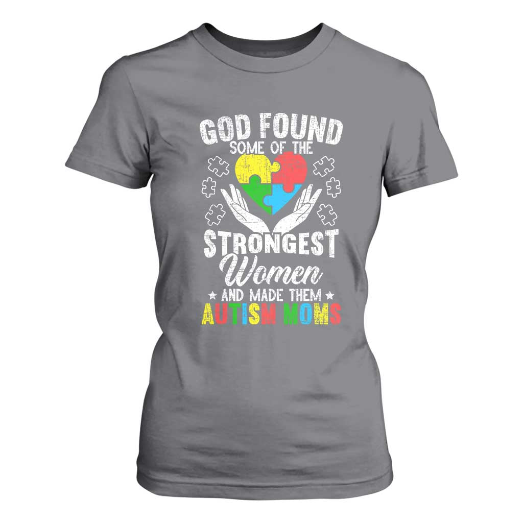 Autism Mom T Shirt For Women God Found Some Of The Strongest Women TS01 Charcoal Printyourwear