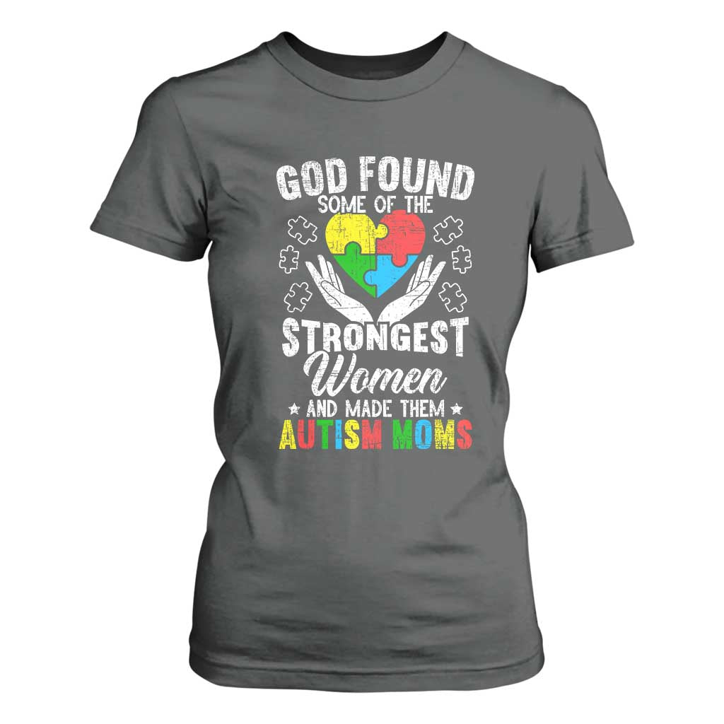 Autism Mom T Shirt For Women God Found Some Of The Strongest Women TS01 Dark Heather Printyourwear