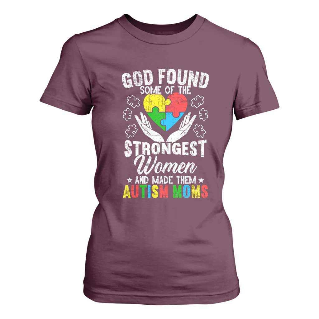 Autism Mom T Shirt For Women God Found Some Of The Strongest Women TS01 Maroon Printyourwear