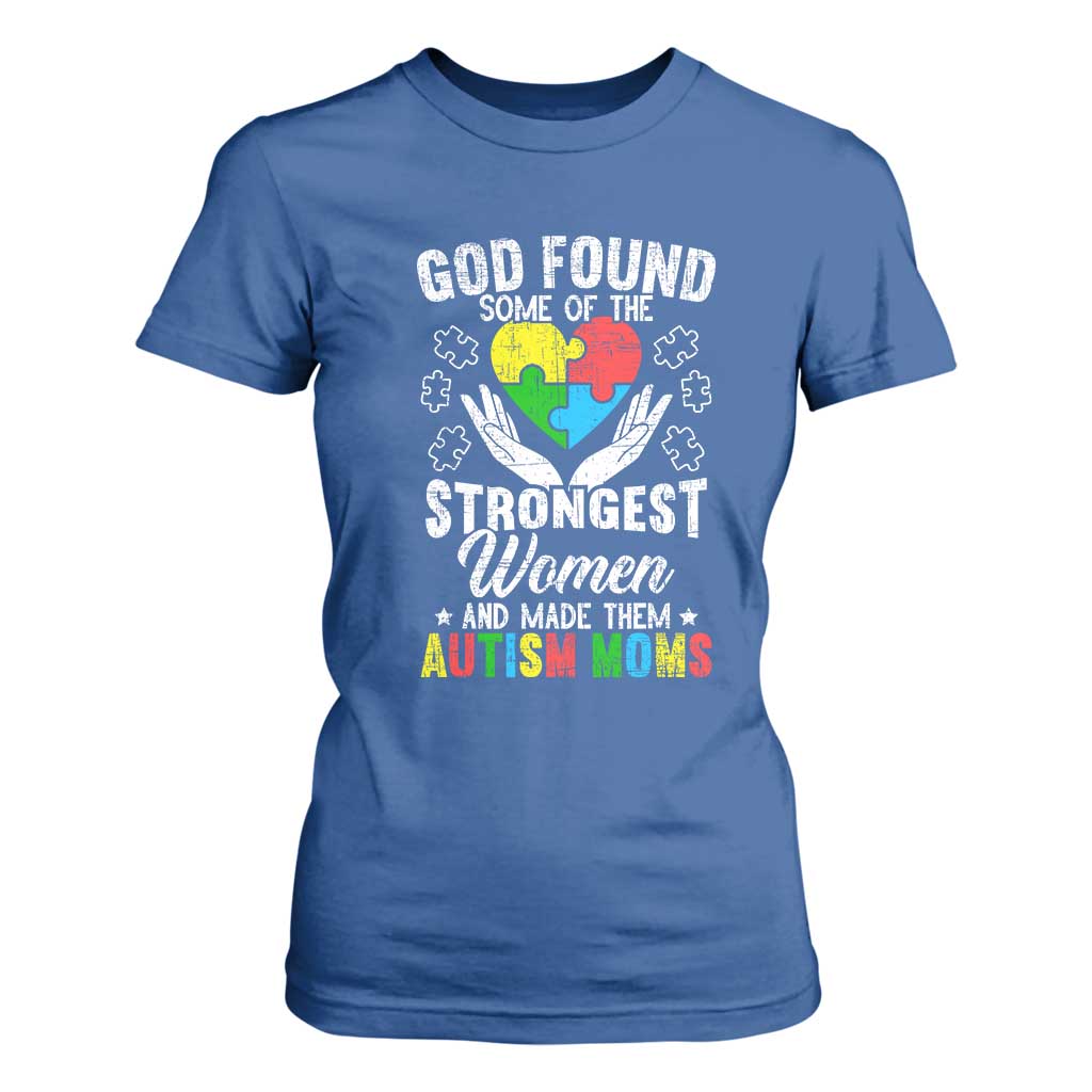Autism Mom T Shirt For Women God Found Some Of The Strongest Women TS01 Royal Blue Printyourwear