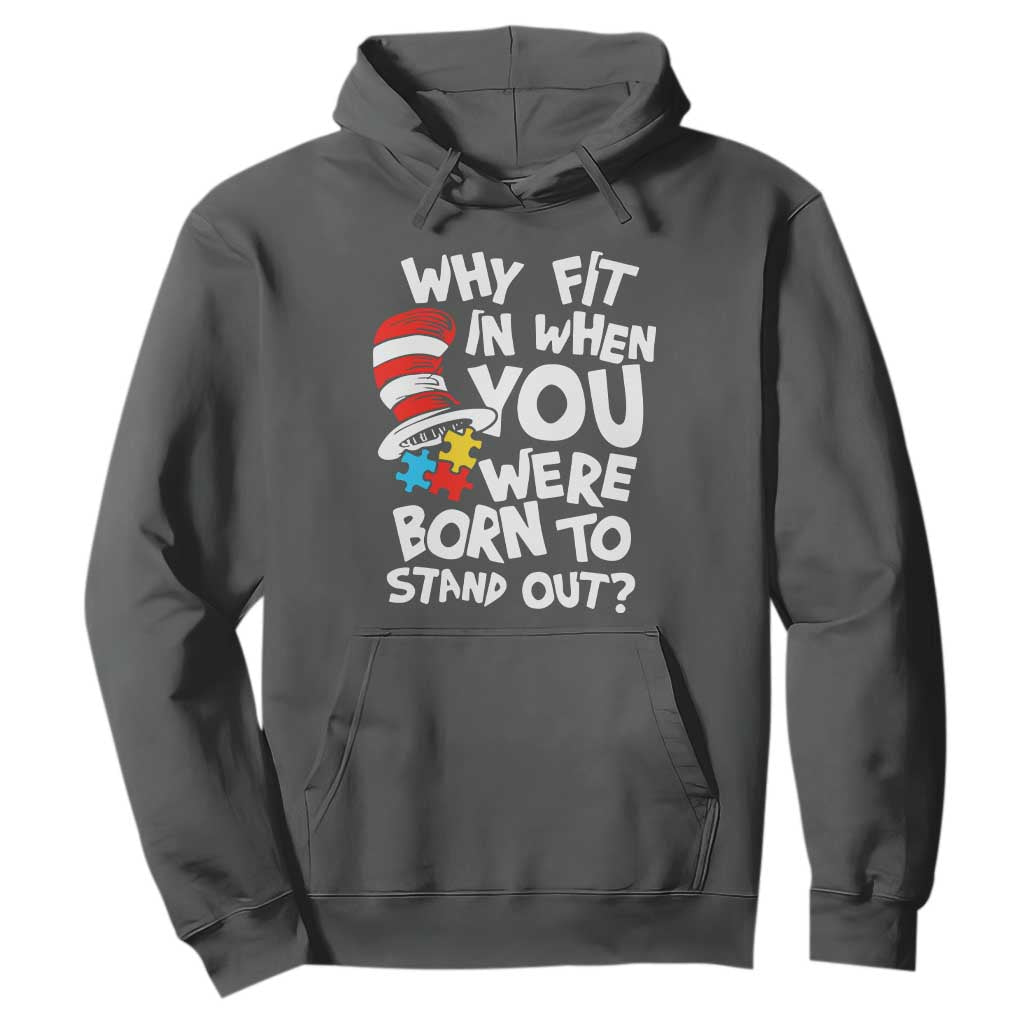 Proud Autism Hoodie Why Fit In When You Were Born To Stand Out TS01 Dark Heather Printyourwear