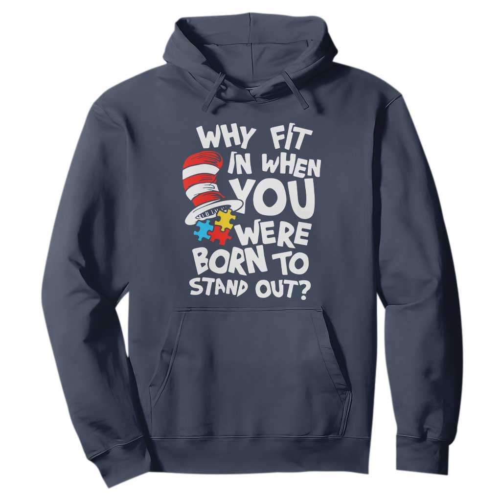 Proud Autism Hoodie Why Fit In When You Were Born To Stand Out TS01 Navy Printyourwear