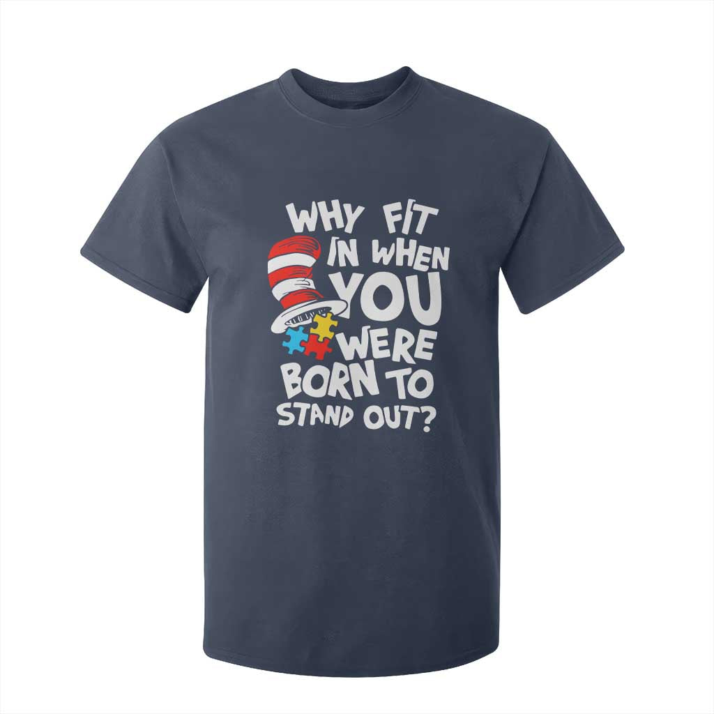 Proud Autism T Shirt For Kid Why Fit In When You Were Born To Stand Out TS01 Navy Printyourwear