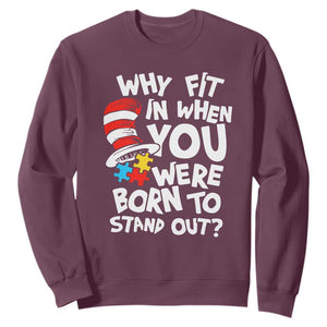 Proud Autism Sweatshirt Why Fit In When You Were Born To Stand Out TS01 Maroon Printyourwear